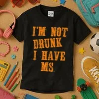 Ms Awareness  IM Not Drunk I Have Ms Kids T-Shirt thumb 3