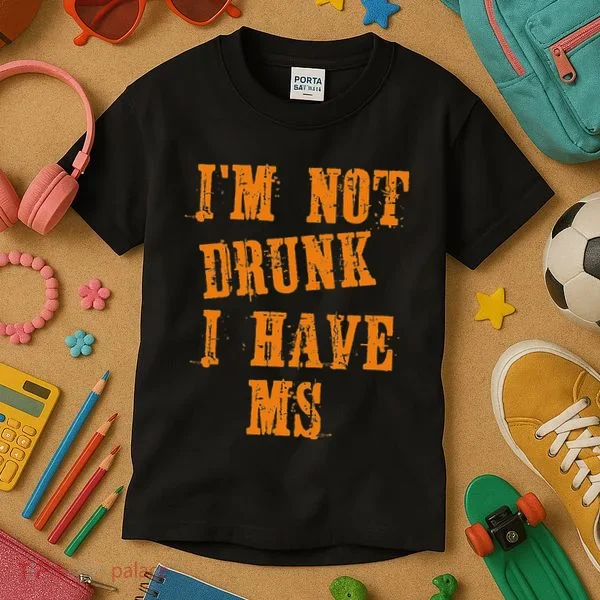 Ms Awareness  IM Not Drunk I Have Ms Kids T-Shirt