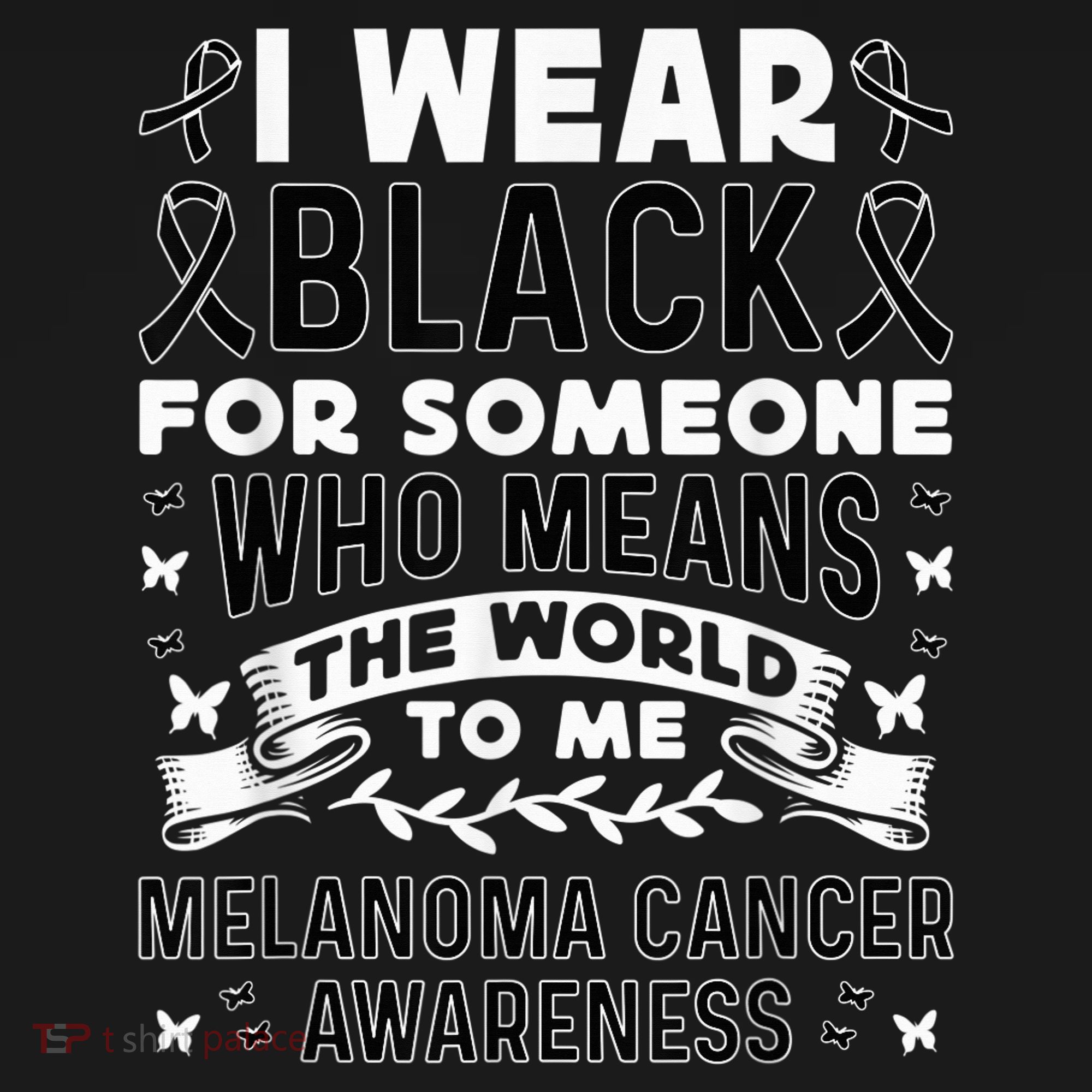 Melanoma Awareness I wear black Melanoma Cancer Awareness T-Shirt