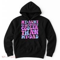 My Aunt Is Definitely Cooler Than My Dad Auntie Niece Nephew Hoodie thumb 0