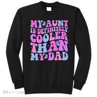 My Aunt Is Definitely Cooler Than My Dad Auntie Niece Nephew Sweatshirt thumb 0