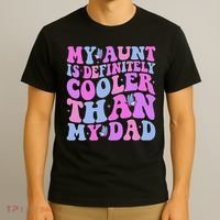 My Aunt Is Definitely Cooler Than My Dad Auntie Niece Nephew T-Shirt thumb 3