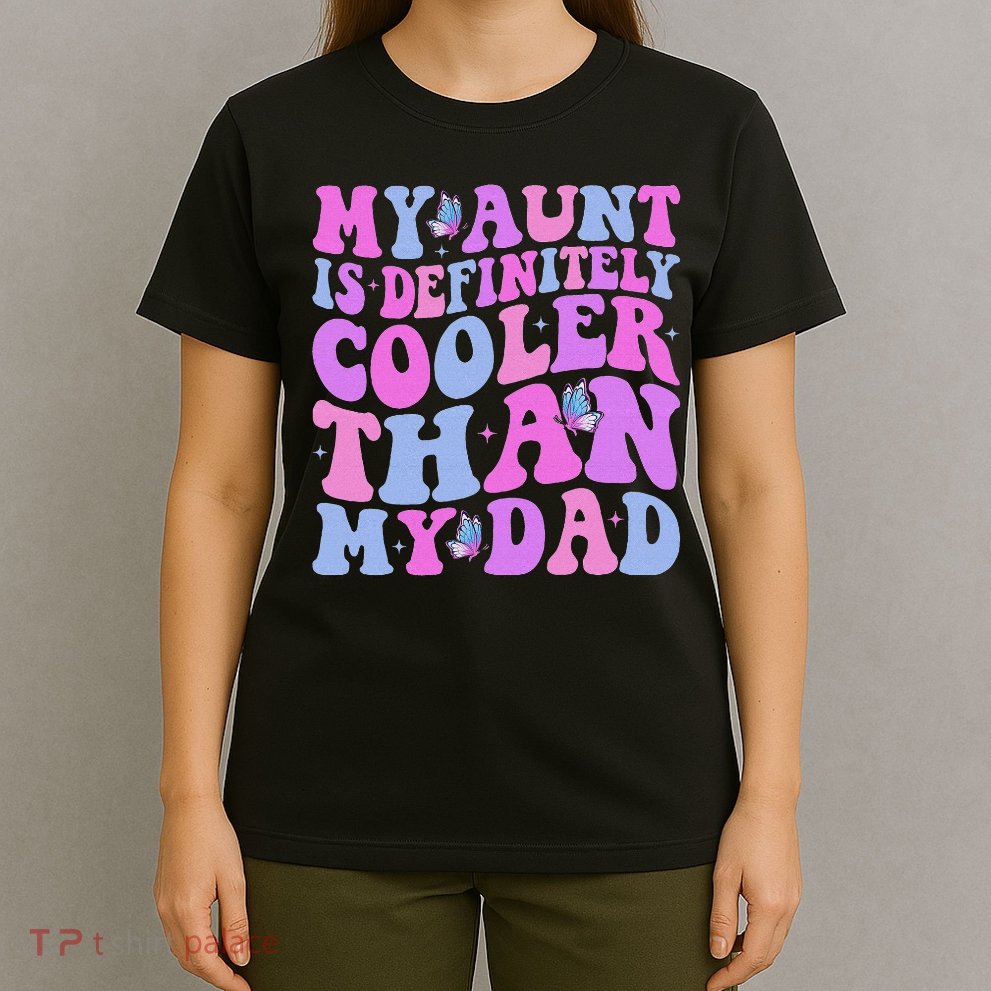 My Aunt Is Definitely Cooler Than My Dad Auntie Niece Nephew T-Shirt