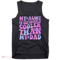 My Aunt Is Definitely Cooler Than My Dad Auntie Niece Nephew Tank Top thumb 0