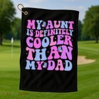 My Aunt Is Definitely Cooler Than My Dad Auntie Niece Nephew Golf Towel thumb 1