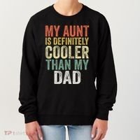 My Aunt Is Definitely Cooler Than My Dad Auntie Niece Nephew Women's Sweatshirt thumb 0