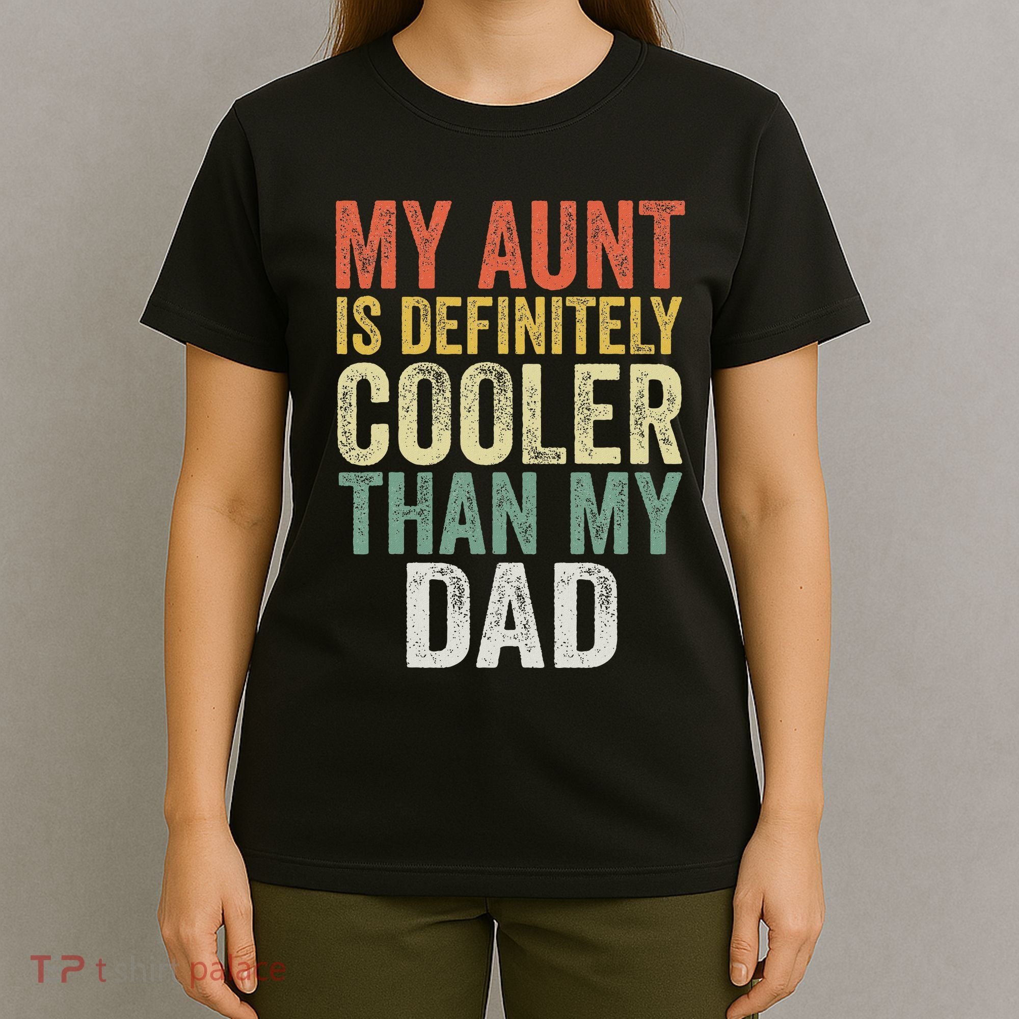My Aunt Is Definitely Cooler Than My Dad Auntie Niece Nephew T-Shirt
