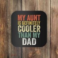 My Aunt Is Definitely Cooler Than My Dad Auntie Niece Nephew Coaster thumb 0