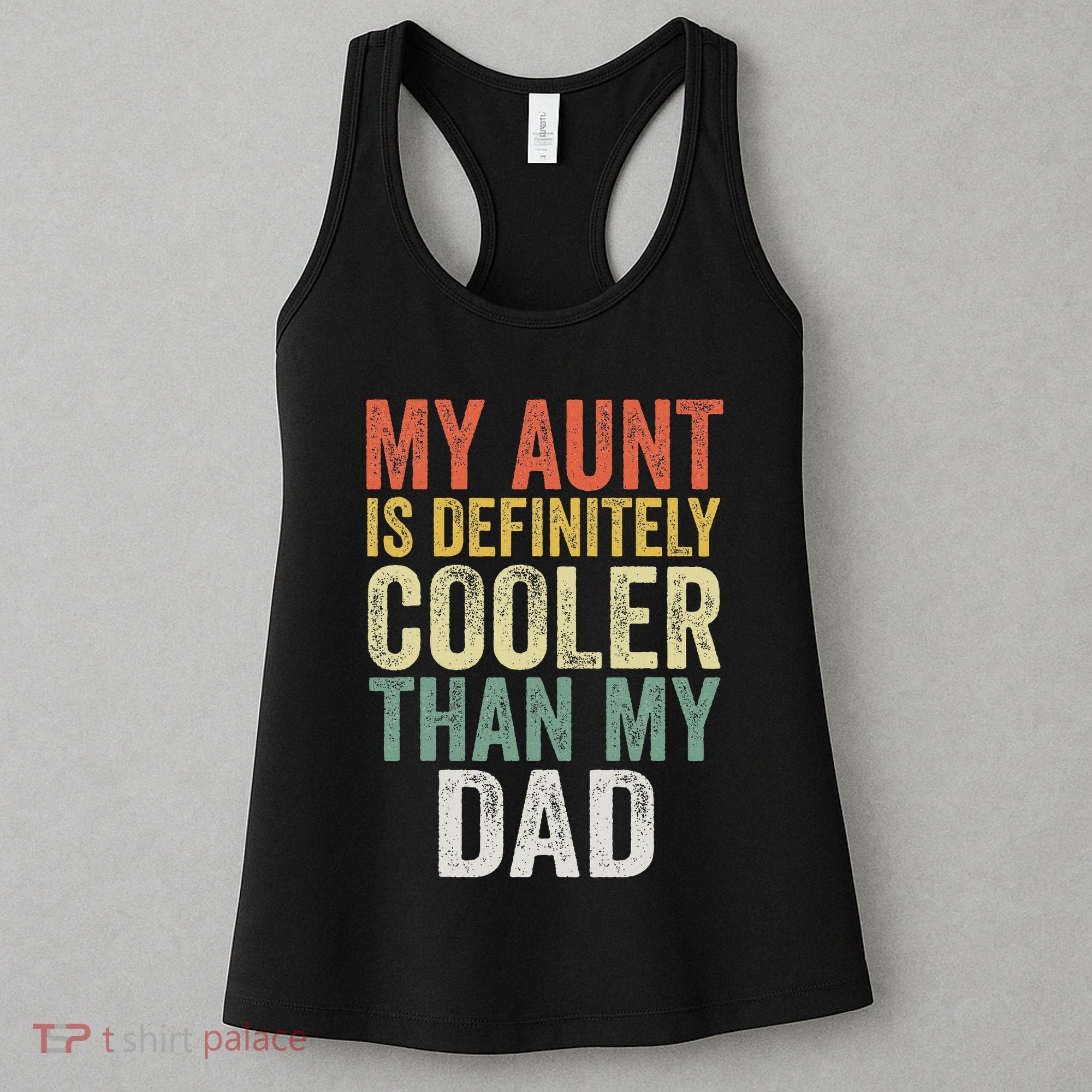 My Aunt Is Definitely Cooler Than My Dad Auntie Niece Nephew Women's Tank Top