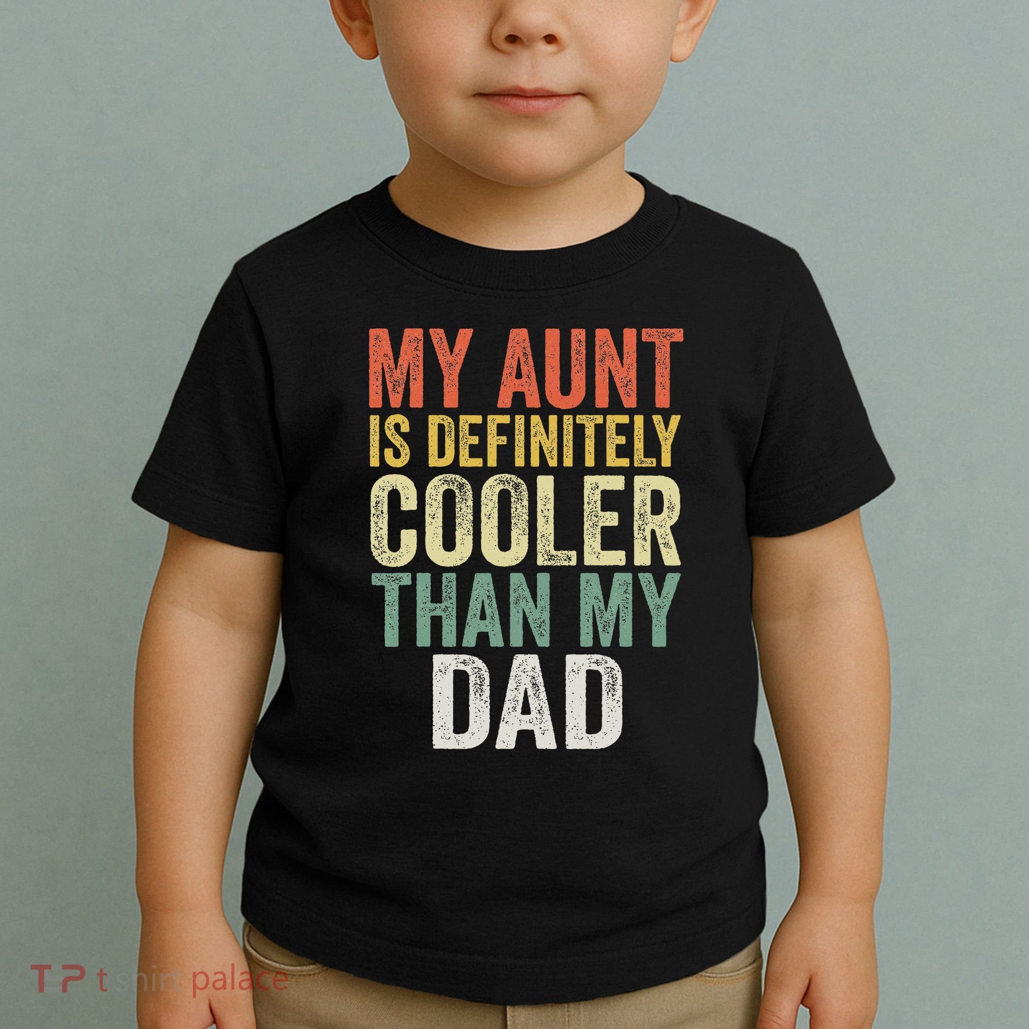 My Aunt Is Definitely Cooler Than My Dad Auntie Niece Nephew Toddler T-Shirt