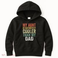 My Aunt Is Definitely Cooler Than My Dad Auntie Niece Nephew Kids Hoodie thumb 0