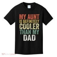 My Aunt Is Definitely Cooler Than My Dad Auntie Niece Nephew Kids T-Shirt thumb 0