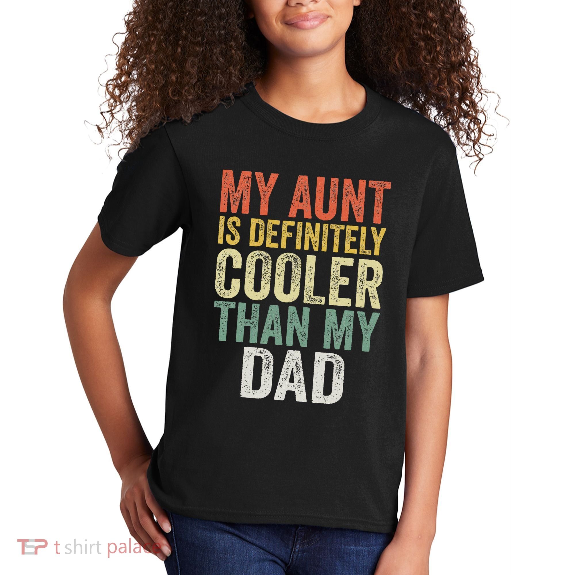 My Aunt Is Definitely Cooler Than My Dad Auntie Niece Nephew Kids T-Shirt