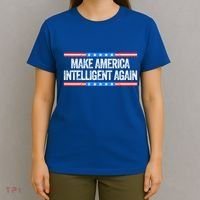 Make America Intelligent Again Funny Us Patriotic July 4th Gift T-Shirt thumb 4