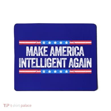 Make America Intelligent Again Funny Us Patriotic July 4th Gift Mousepad