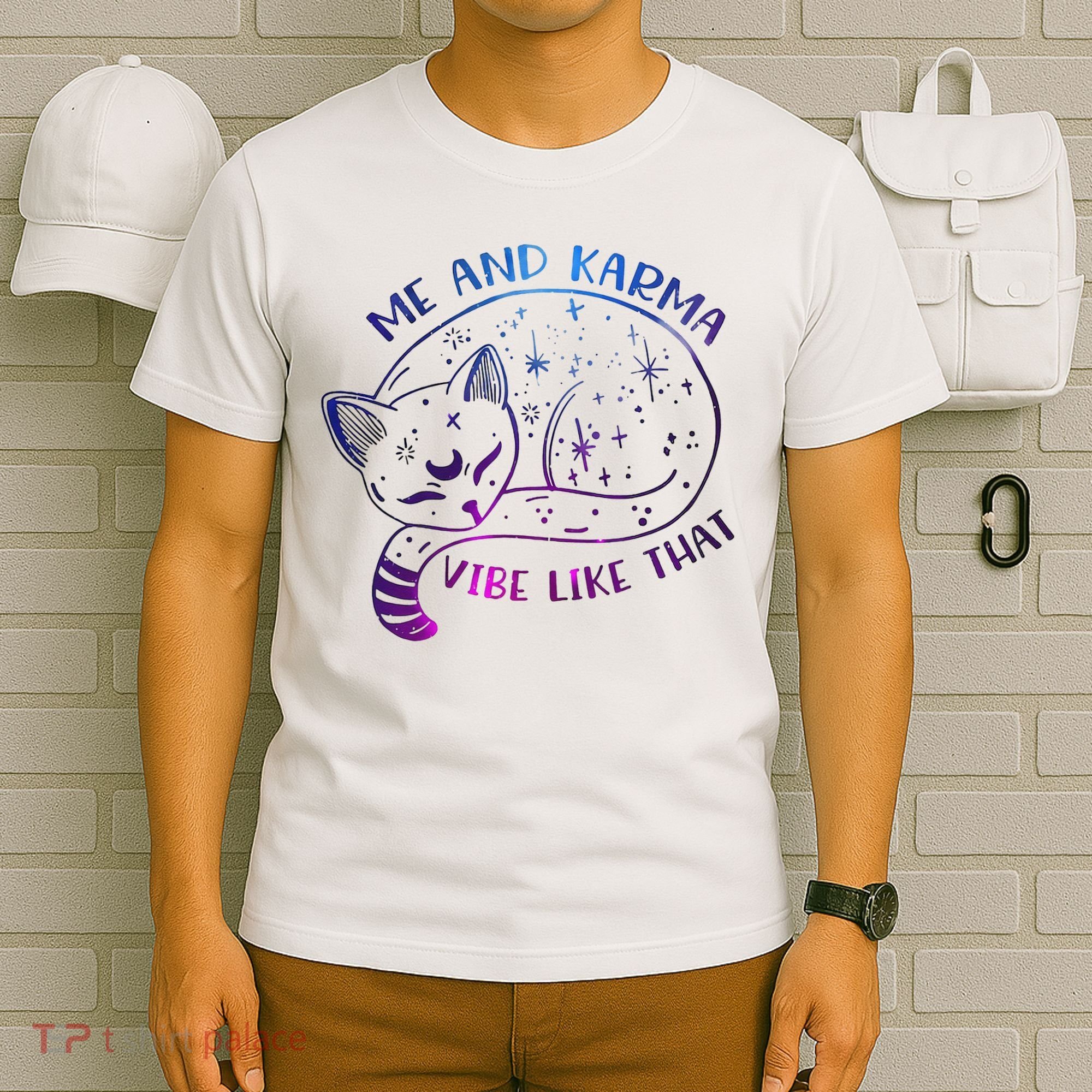 Me And Karma Vibe Like That Karma Is A Cat Purring In My Lap  T-Shirt