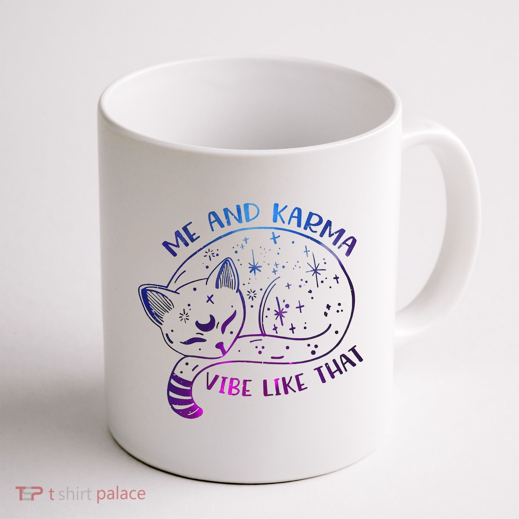 Me And Karma Vibe Like That Karma Is A Cat Purring In My Lap  Coffee Mug