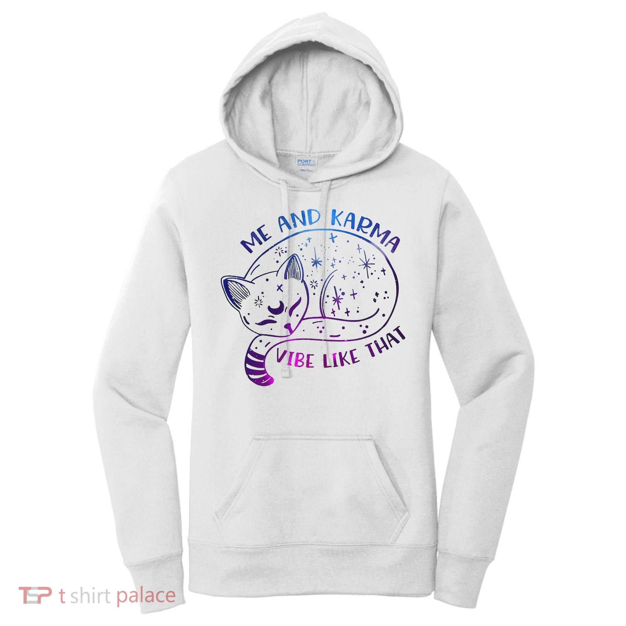 Me And Karma Vibe Like That Karma Is A Cat Purring In My Lap  Women's Hoodie