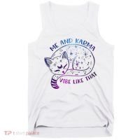 Me And Karma Vibe Like That Karma Is A Cat Purring In My Lap  Tank Top thumb 0