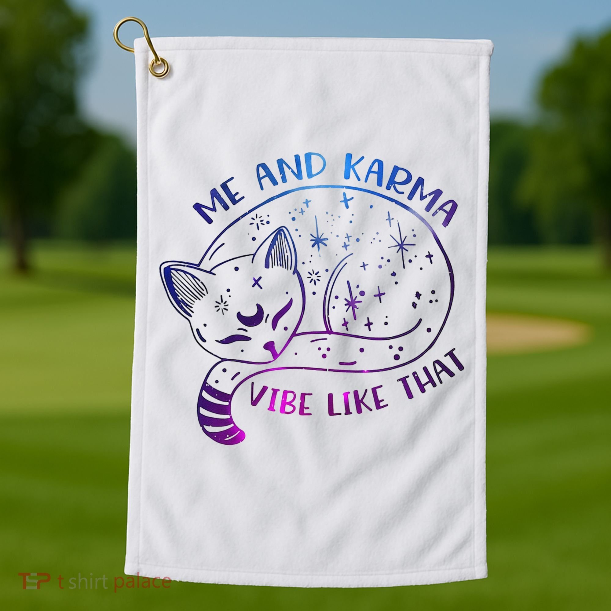 Me And Karma Vibe Like That Karma Is A Cat Purring In My Lap  Golf Towel