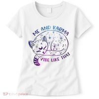 Me And Karma Vibe Like That Karma Is A Cat Purring In My Lap  Women's T-Shirt thumb 0