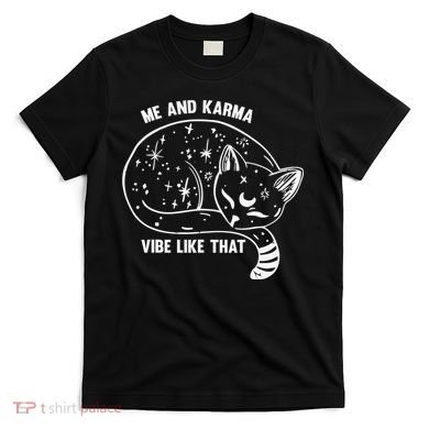 Me and Karma vibe like that T-Shirt
