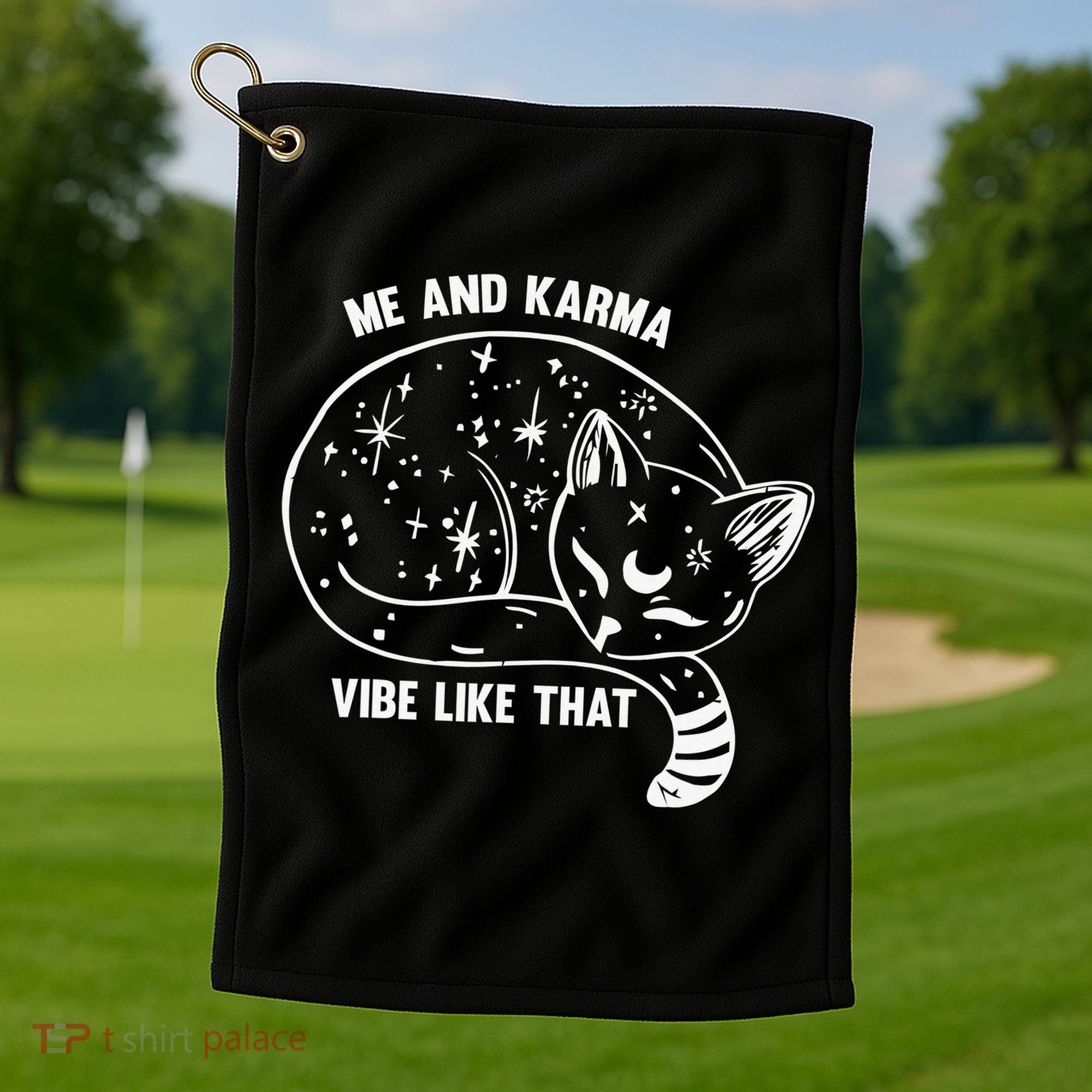 Me and Karma vibe like that Golf Towel