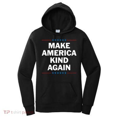 Make America Kind Again Funny Gift Women's Hoodie
