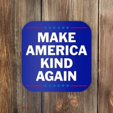 Make America Kind Again Funny Gift Coaster