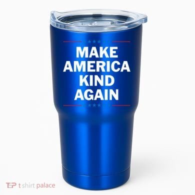 Make America Kind Again Funny Gift Tumbler