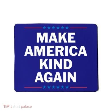 Make America Kind Again Funny Gift Mousepad