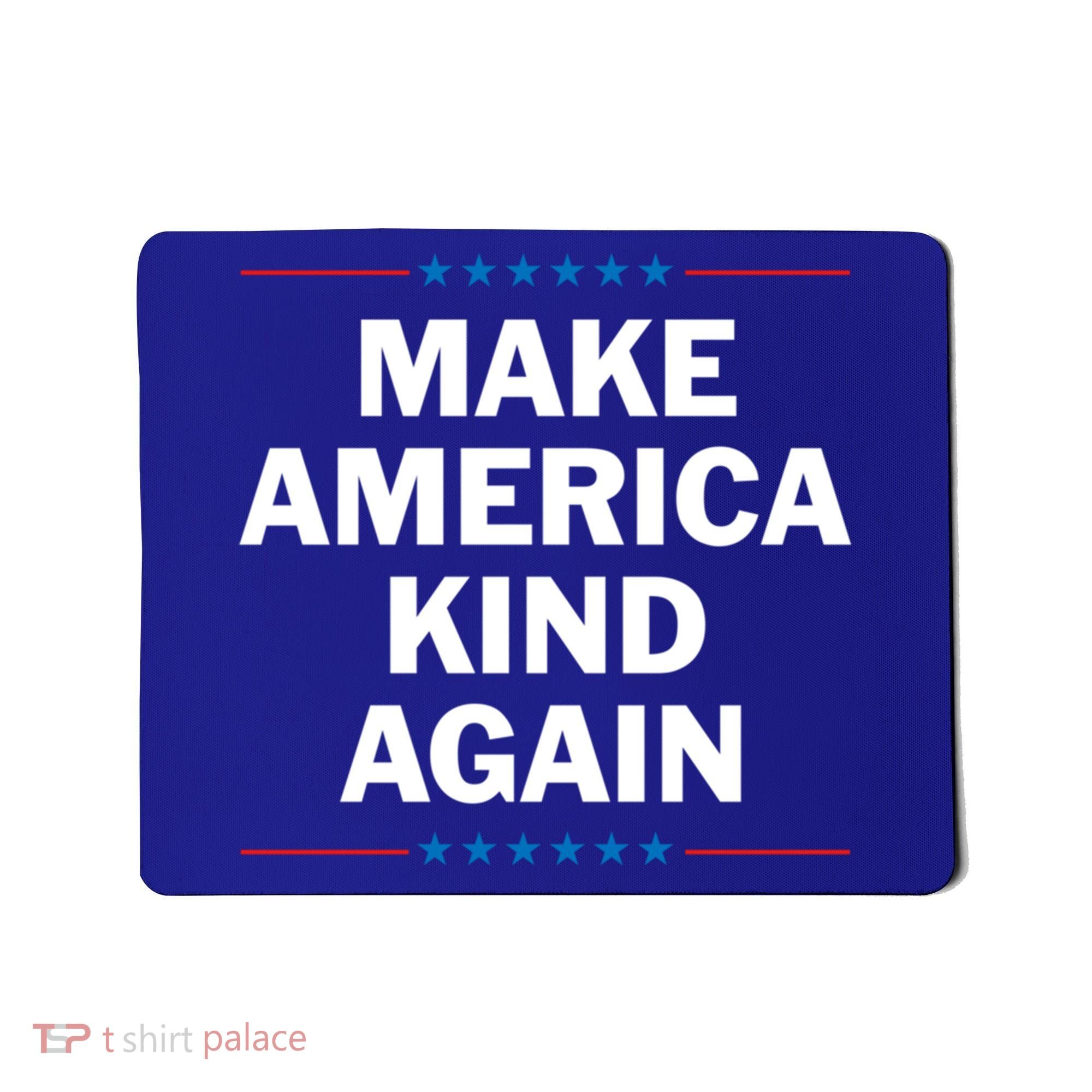 Make America Kind Again Funny Gift Mousepad