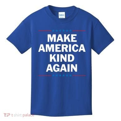 Make America Kind Again Funny Gift Kids T-Shirt
