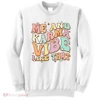 Me And Karma Vibe Like That Funny Groovy Hippie Flower Sweatshirt thumb 0