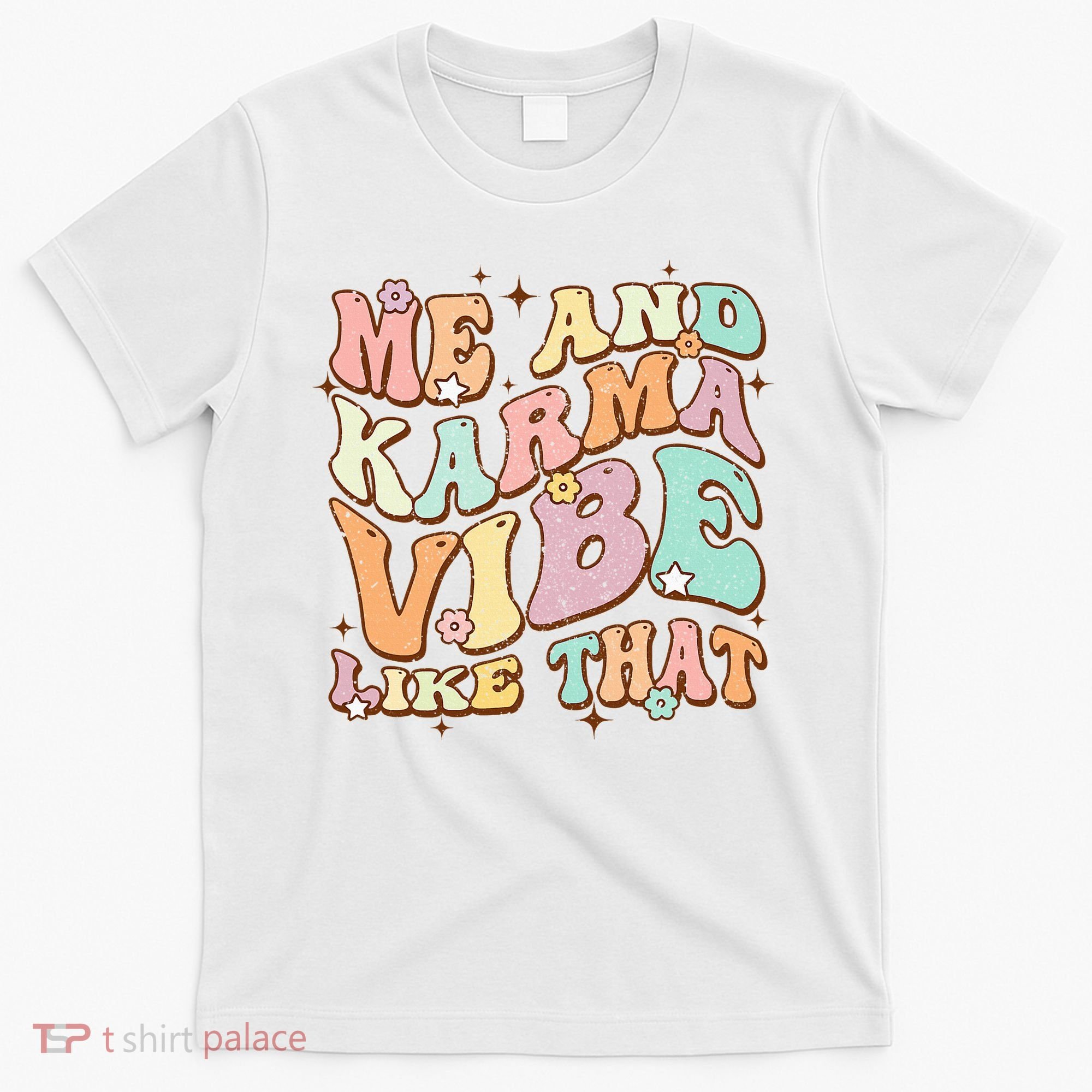 Me And Karma Vibe Like That Funny Groovy Hippie Flower T-Shirt
