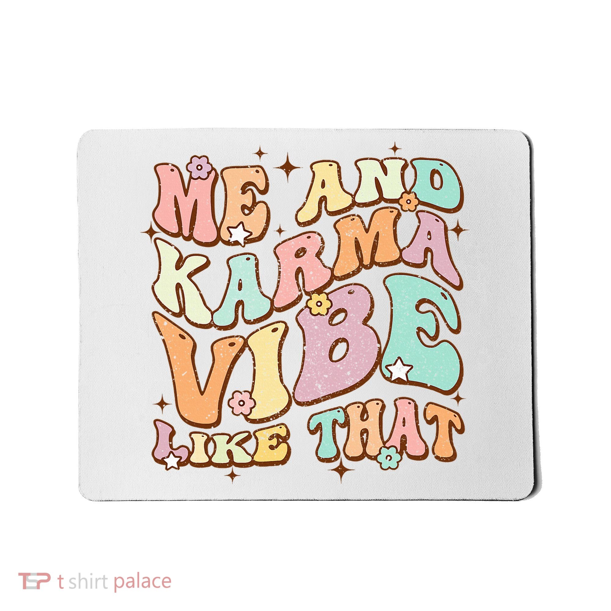 Me And Karma Vibe Like That Funny Groovy Hippie Flower Mousepad