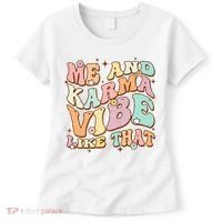 Me And Karma Vibe Like That Funny Groovy Hippie Flower Women's T-Shirt thumb 0