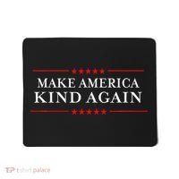 Make America Kind Again T Choose Anti Trump Mousepad thumb 0