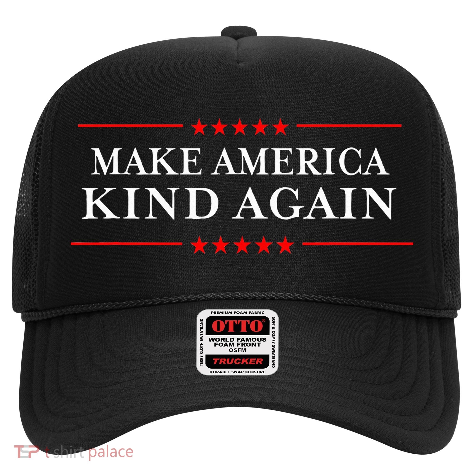 Make America Kind Again T Choose Anti Trump Hat