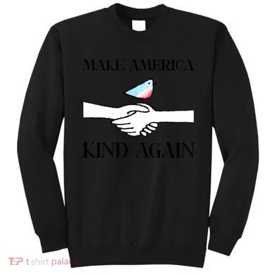 Make America Kind Again Sweatshirt