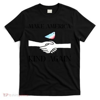 Make America Kind Again T-Shirt