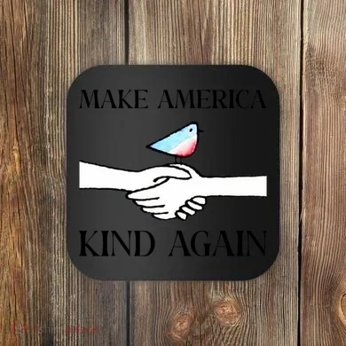 Make America Kind Again Coaster
