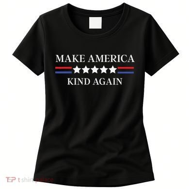Make America Kind Again Women's T-Shirt
