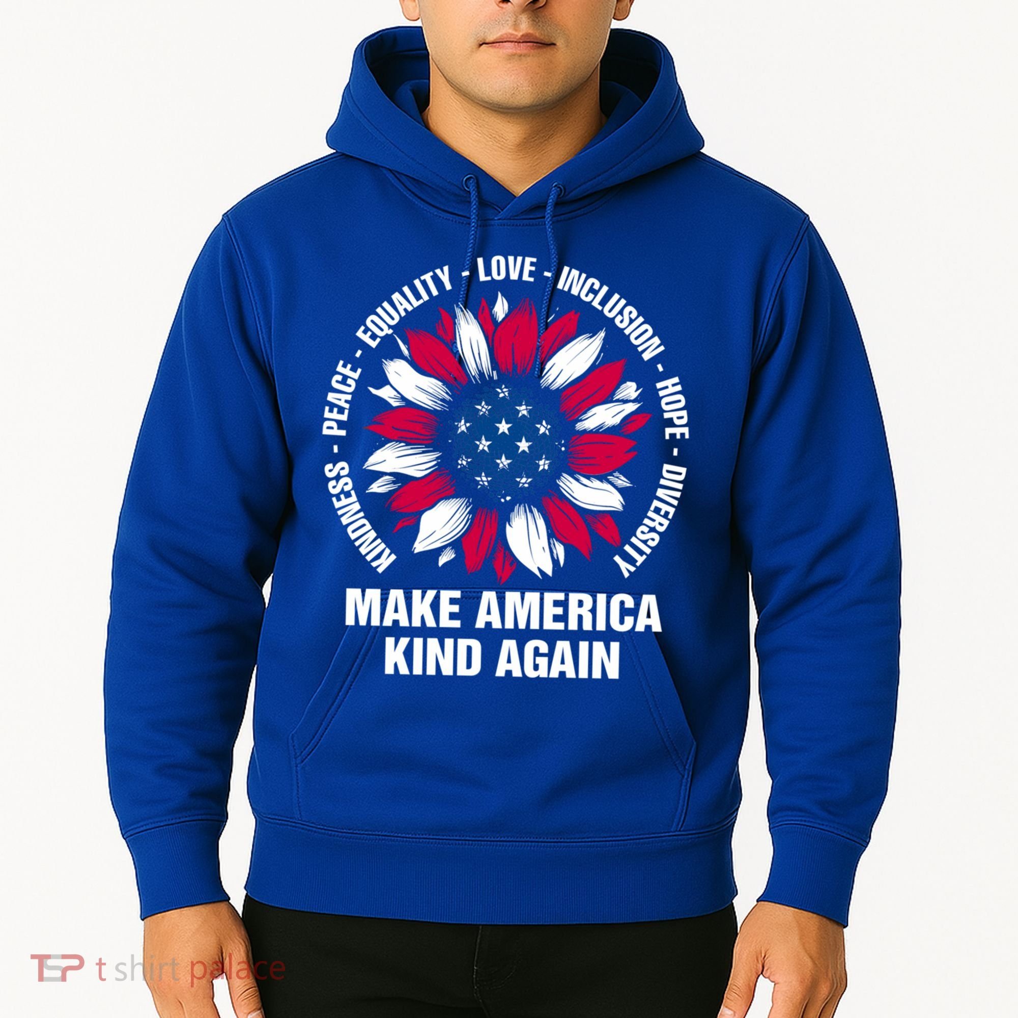Make America Kind Again Sunflower Gift Hoodie