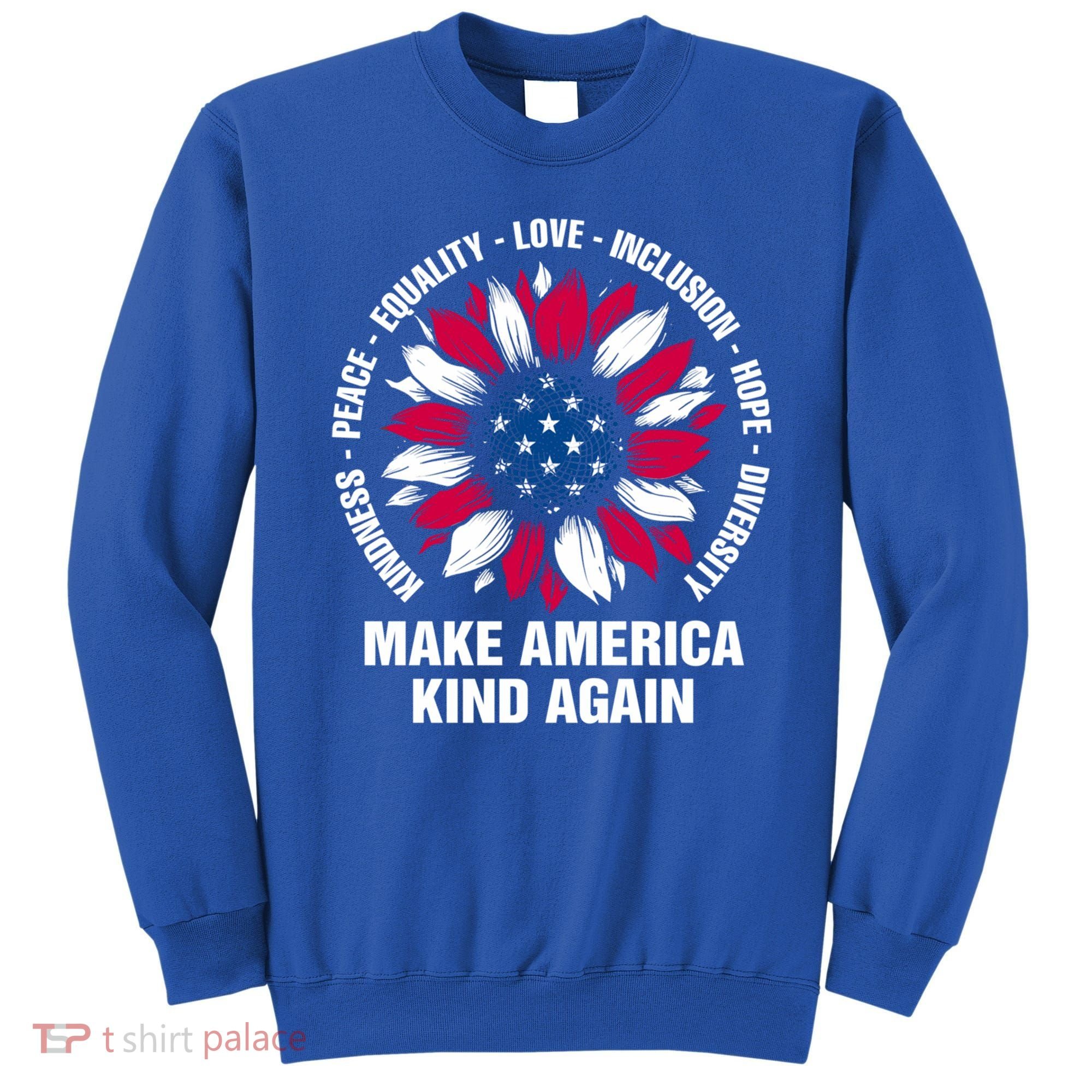 Make America Kind Again Sunflower Gift Sweatshirt