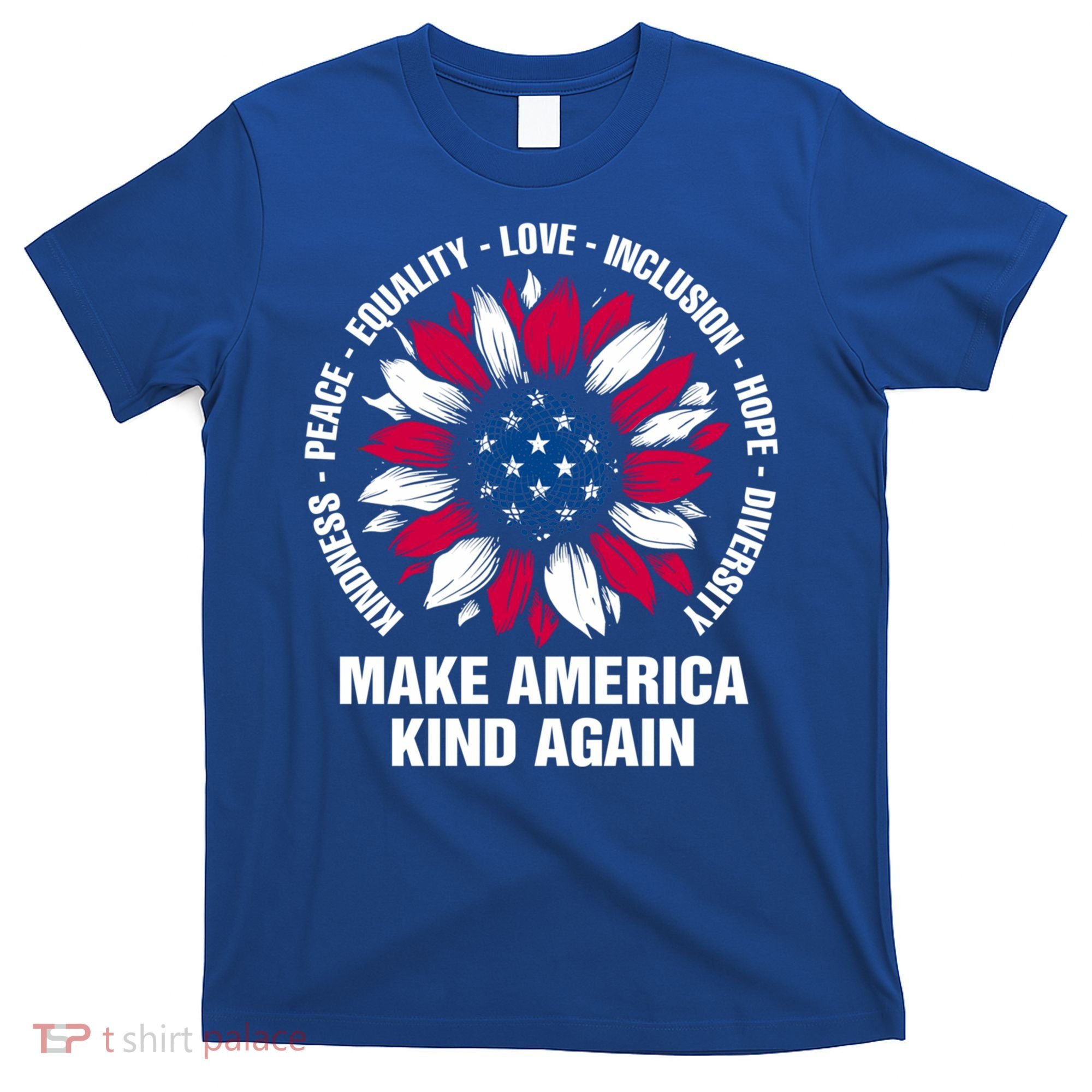Make America Kind Again Sunflower Gift T-Shirt