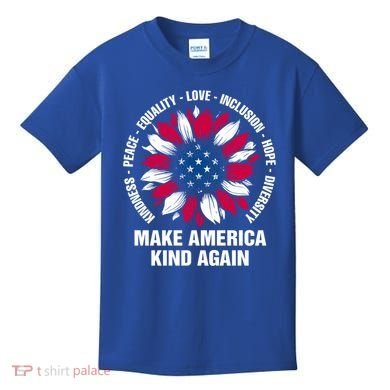 Make America Kind Again Sunflower Gift Kids T-Shirt