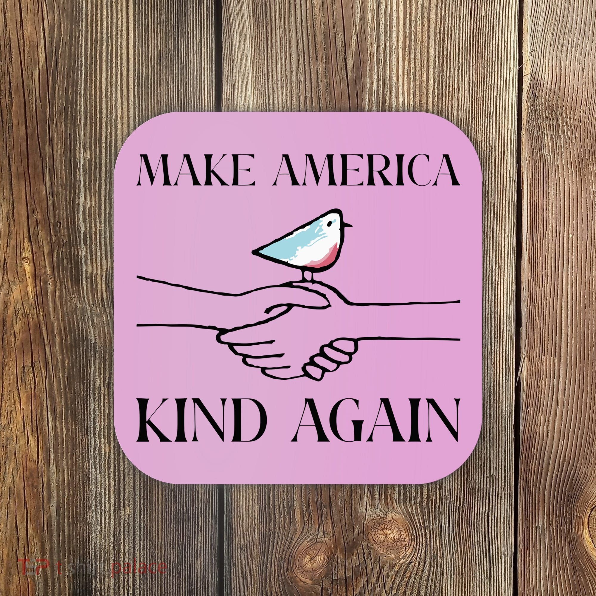 Make America Kind Again Coaster