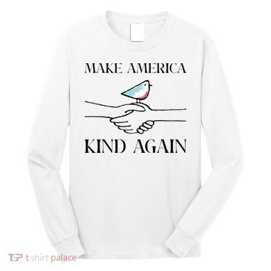 Make America Kind Again Long Sleeve Shirt