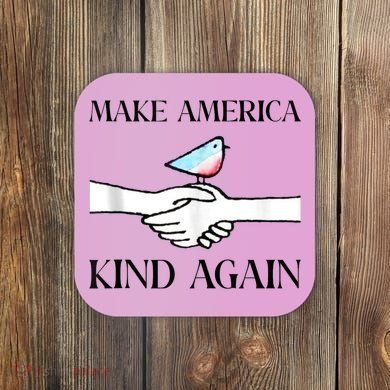 Make America Kind Again Coaster